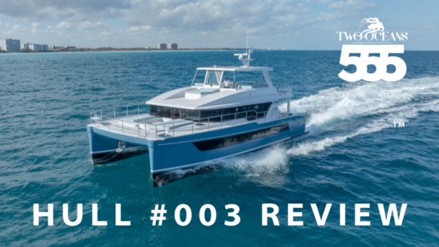 A Comprehensive Review of the Two Oceans 555 – Hull #003